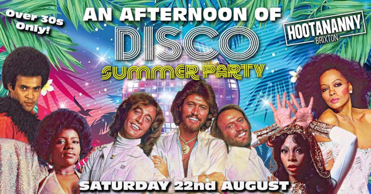 BRIXTON An Afternoon of Disco Summer Party  Hootananny Brixton Live Music Venue & Club, London UK