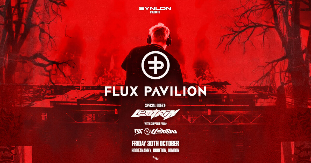 SYN LDN: Flux Pavilion, Leotrix, Dr Ushūu  Hootananny Brixton Live Music Venue & Club, London UK