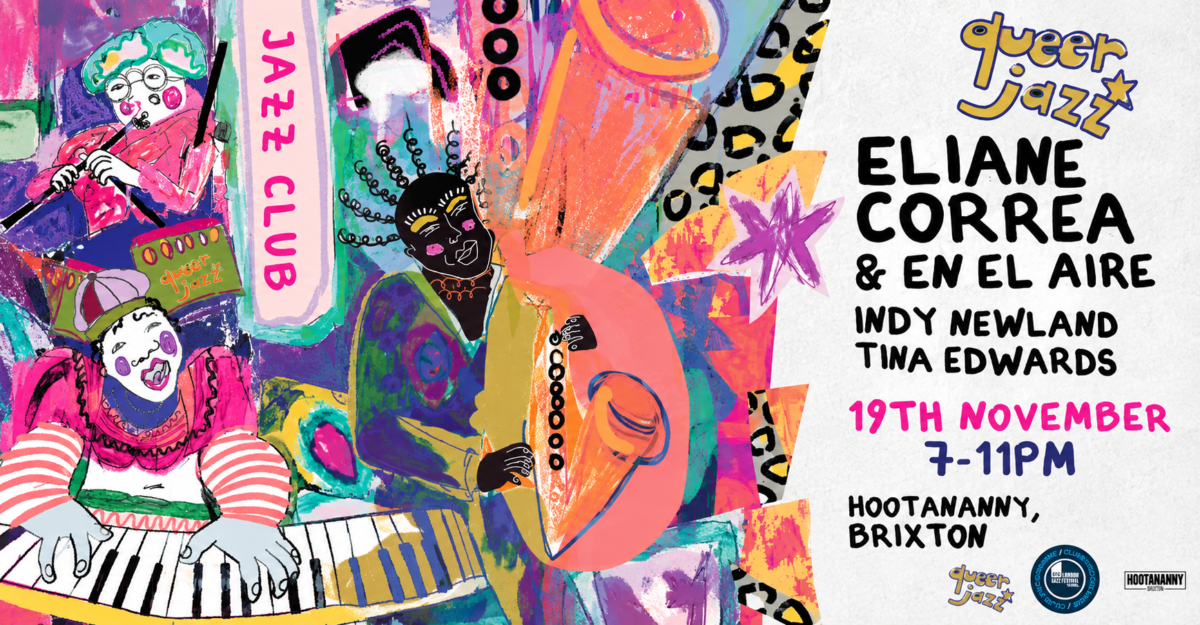 Queer Jazz: Eliane Correa & En El Aire + Indy Newland  Hootananny Brixton Live Music Venue & Club, London UK