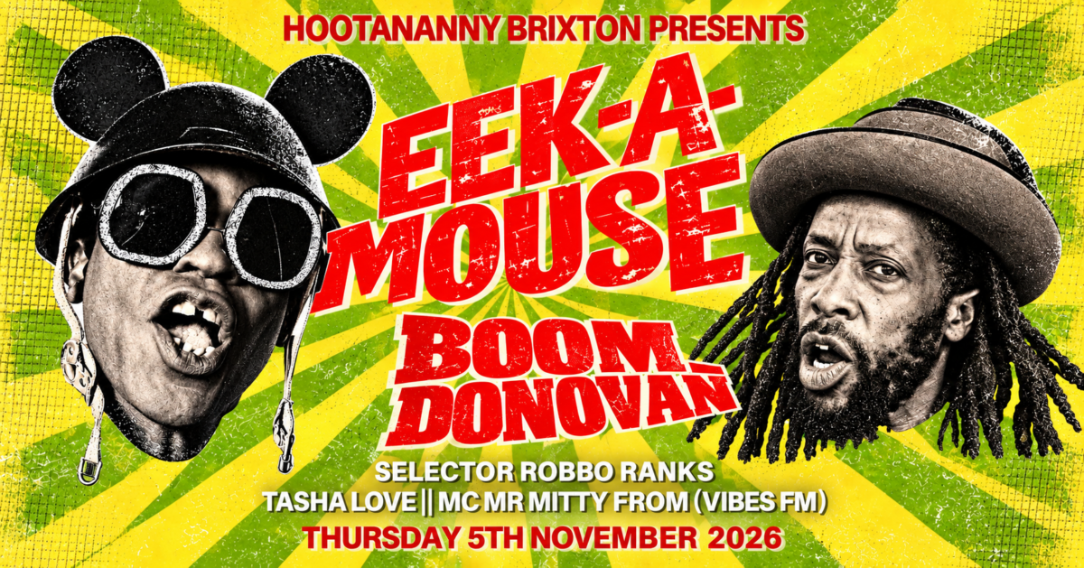Eek-A-Mouse + Boom Donovan + Robbo Ranx + More Hootananny Brixton Live Music Venue & Club, London UK