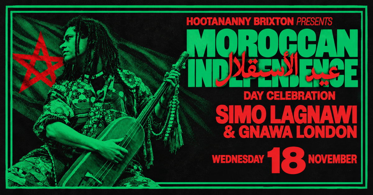 Moroccan Independence Day with Simo Lagnawi Hootananny Brixton Live Music Venue & Club, London UK